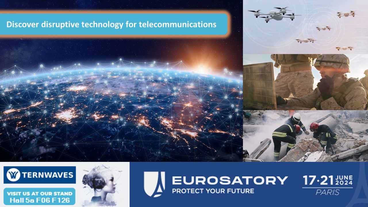 Ternwaves at Eurosatory 2024: global connectivity with drones, soldiers and first responders